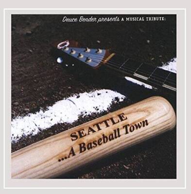 Seattle - a Baseball Town - Audio CD By Deuce Bender Presents - VERY GOOD