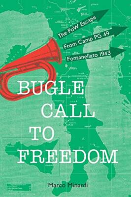 Bugle Call to Freedom: The PoW Escape from Camp PG 49 Fontanellato 1943 by ...