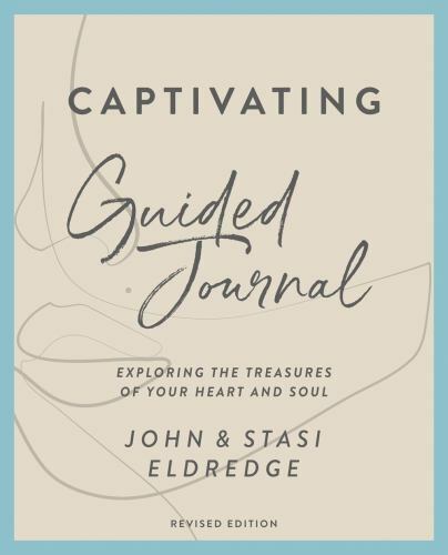 Captivating Guided Journal, Revised Ed- 0310135664, paperback, Eldredge Eldredge