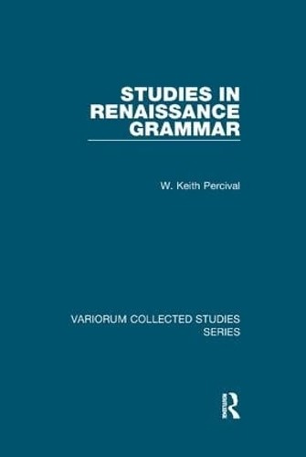 Studies in Renaissance Grammar by W. Keith Percival - 9781138375512