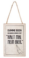 Schild 10x15cm Spruch Dumme Ideen MDF Holzbild Holz Wandbild Türschild Deko Bier