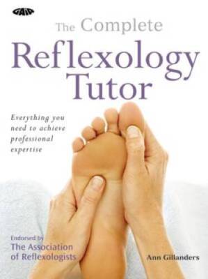 The Complete Reflexology Tutor: Everything You Need to Achieve Profe - VERY GOOD