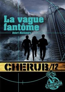 Cherub. Vol. 12. La vague fantôme  von Muchamore, Robert | Buch | Zustand gut