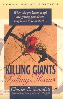 KILLING GIANTS, PULLING THORNS (WALKER LARGE PRINT BOOKS) By Charles R. Swindoll