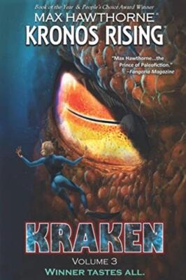 Kronos Rising: KRAKEN (volume 3): Winner tastes all. by Max Hawthorne ...