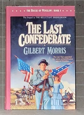 The Last Confederate:   by Gilbert Morris    1990 Hardcover     3224