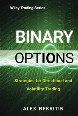 Binary Options: Strategies for Directional and Volatility Trading by Alex ...