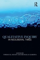 Qualitative Inquiry In Neoliberal Times Norman K. Denzin (U. A.) Taschenbuch