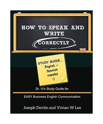 How to Speak and Write Correctly: Study Guide [English + Spanish]: Dr. Vi's Stud