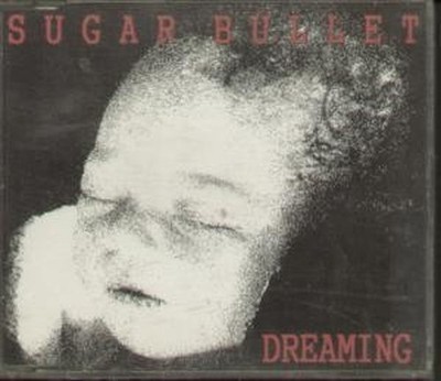 Sugar Bullet Dreaming CD UK Virgin 1992 b/w 126 bpm mix,where's the tape mix and