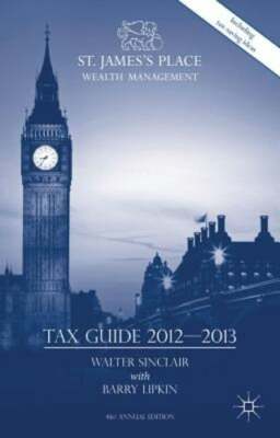 St. James's Place Tax Guide 2012-2013 by Walter Sinclair: New