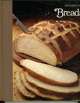 Breads (The Good Cook Techniques & Recipes Series) - Hardcover - GOOD