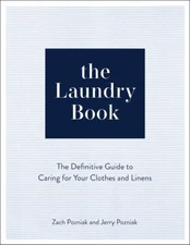 The Laundry Book: The Definitive Guide to Caring for Your Clothes and Linens ...