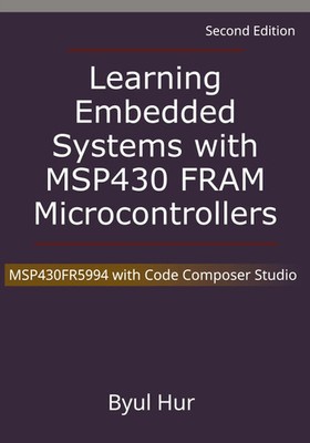 Byul Hur | Learning Embedded Systems with MSP430 FRAM Microcontrollers | Buch
