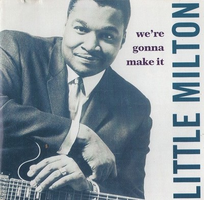 Little Milton - We're Gonna Make It (CD, Comp) (Very Good Plus (VG+)) - [Locatio