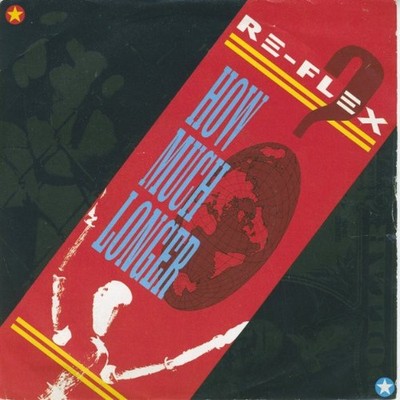 Re-Flex  - How Much Longer (7'', Single, Sil)