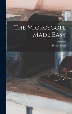 Baker - Microscope Made Easy - New hardback or cased book - 93 - X555z