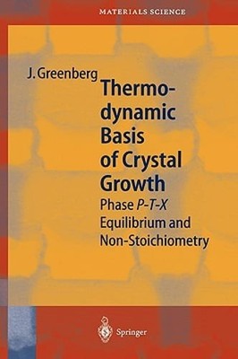 Thermodynamic Basis of Crystal Growth: P-T-X Phase Equilibrium and Non: New