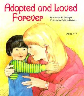 Adopted and Loved Forever - Hardcover By Dellinger, Annetta E - GOOD
