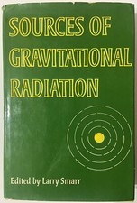Sources Of Gravitational Radiation by Larry Smarr (1979 1st Hardcover)