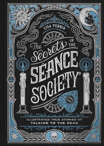 The Secrets of the Séance Society: Illustrated True Stories of Talking to the Dead - Image 3