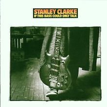 If This Bass Could Only Talk von Clarke,Stanley | CD | Zustand sehr gut