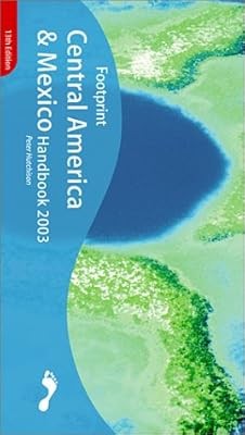 Central America and Mexico Handbook 2003 (Footprint Handbook), Hutchison, Peter,