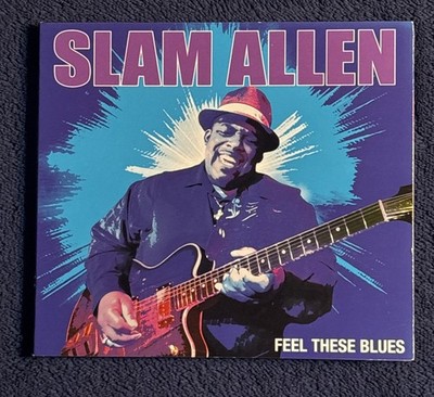 Feel These Blues by Slam Allen (CD, 2015)