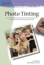 PHOTO TINTING: SIMPLE TECHNIQUES FOR HAND COLORING By Ed Krebs & William F.