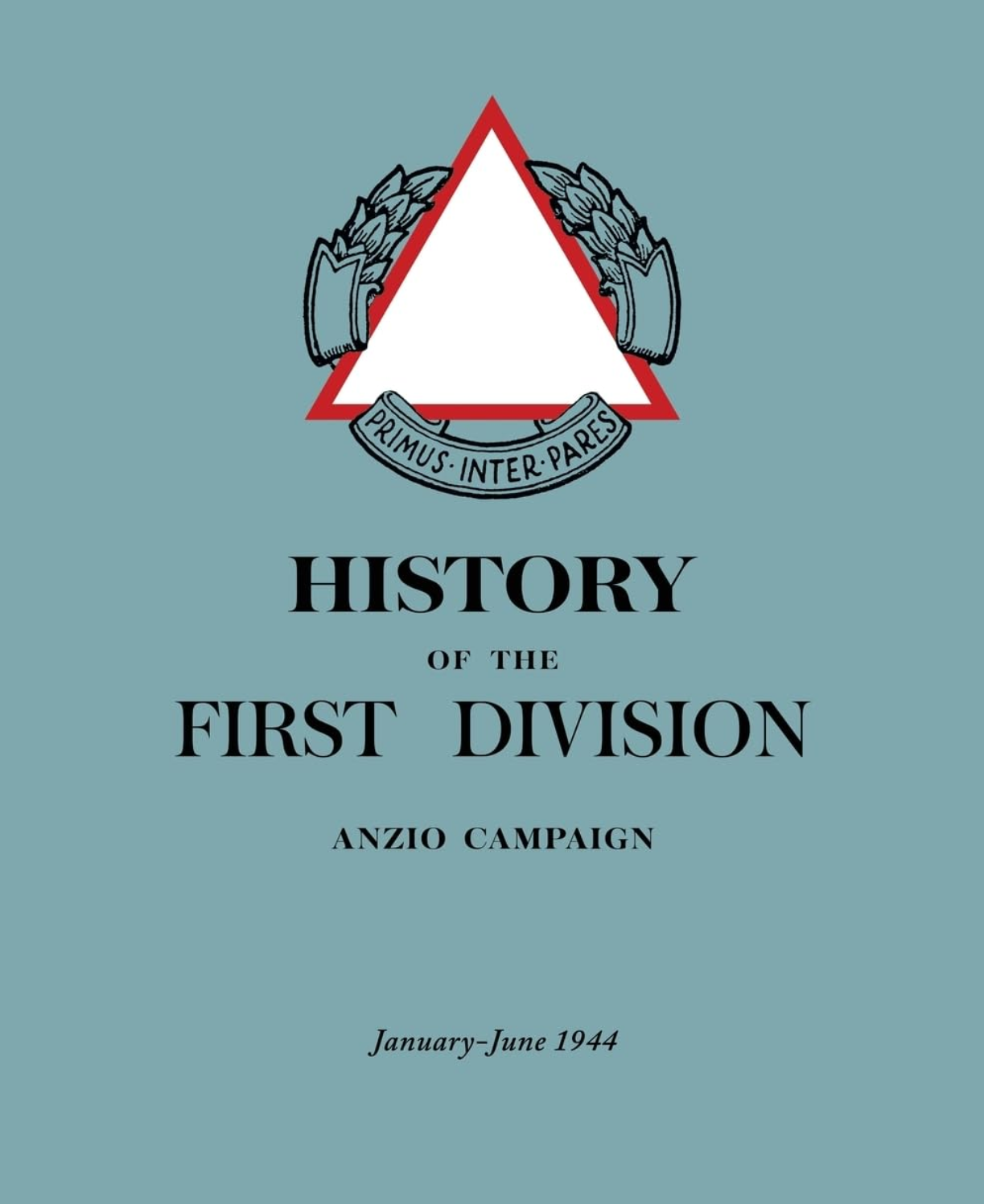 HISTORY OF THE FIRST DIVISION Anzio Campaign January-June 1944 9781474541572 NEW