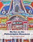 My Eye on the Philadelphia Mummers: Real Life Drawing Series by Mary Gallagher Stout (Paperback / softback, 2011)