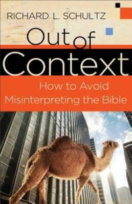Out of Context: How to Avoid Misinterpreting the Bible - Paperback - VERY GOOD