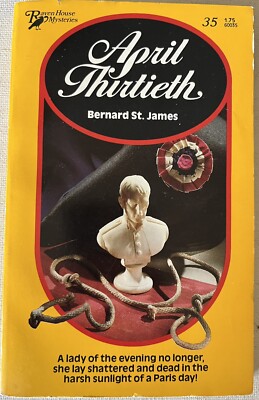 APRIL THIRTIETH By Bernard St. James 1980 Raven House Mysteries #35 Softcover