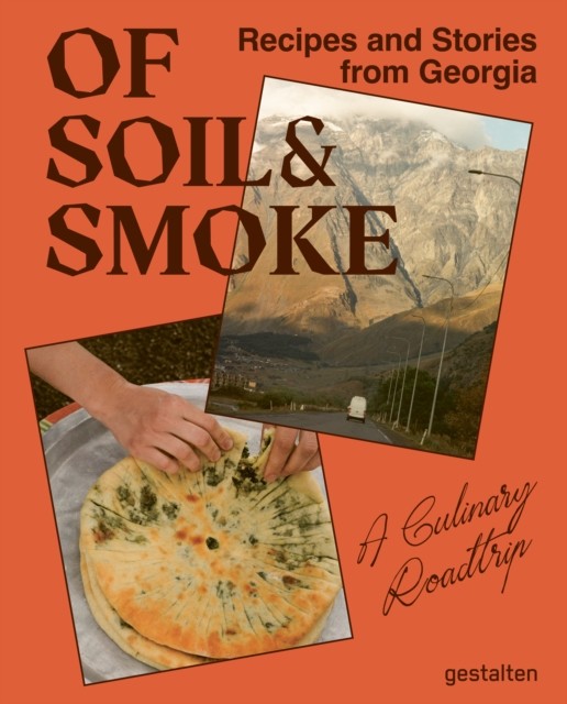 Of Soil & Smoke : Recipes And Stories From Georgia Ia Dzagania - Image 4