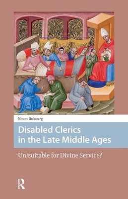 Disabled Clerics in the Late Middle Ages - 9789463721561