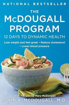 The Mcdougall Program: Twelve Days to Dynamic H by McDougall, John A. 0452266394