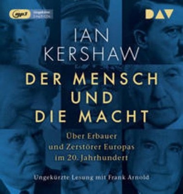 Der Mensch und die Macht. Über Erbauer und Zerstörer Europas im 20. Ja - Hörbuch