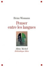 Penser entre les langues-Wismann, Heinz Heinz Wismann,