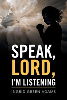 Speak, Lord, I'm Listening Ingrid Green Adams Taschenbuch Englisch 2017 Xlibris