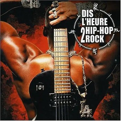 Dis l'Heure 2 Hip Hop Rock - Dis L'heure 2 Hip Hop Rock