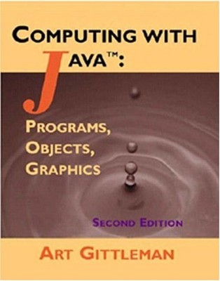 Computing with Java : Programs, Objects, Graphics Paperback Art G