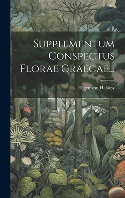 Supplementum Conspectus Florae Graecae... | Eugen von Halácsy | lateinisch