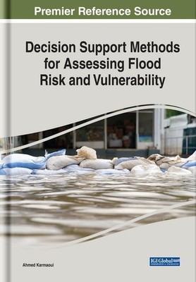 Decision Support Methods for Assessing Flood Risk and Vulnerability by Ahmed Kar