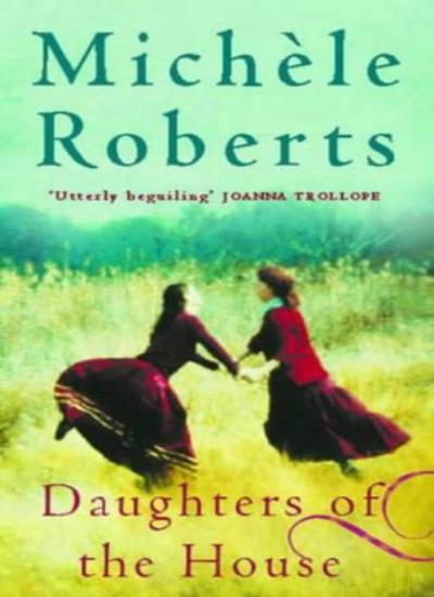 Daughters Of The House By Michele Roberts. 9781853816000