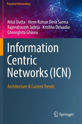 Information Centric Networks (ICN) Architecture & Current Trends Dutta (u. a.)
