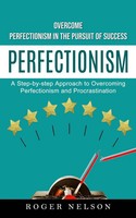 Perfectionism Roger Nelson Taschenbuch Kartoniert / Broschiert Englisch 2022