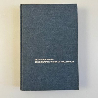 In Its Own Image: Cinematic Vision of Hollywood Anderson 1978 Film Study Arno