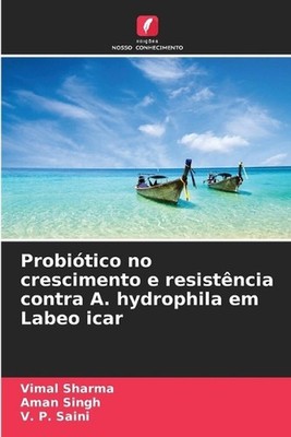 Probitico no crescimento e resistncia contra A. hydrophila em Labeo icar by Vima