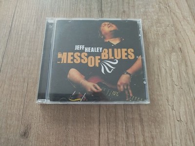 Jeff Healey - Mess of Blues - CD 2008