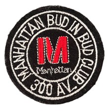 VINTAGE FELT PATCH MANHATTAN BUD IN BUD CLUB 300 Av. Avenue NEW YORK Round 2.5”